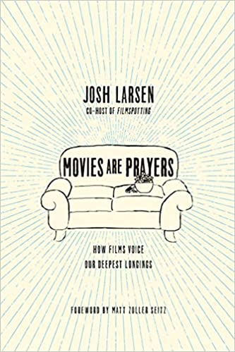 Movies Are Prayers: How Films Voice Our Deepest Longings - Orginal Pdf